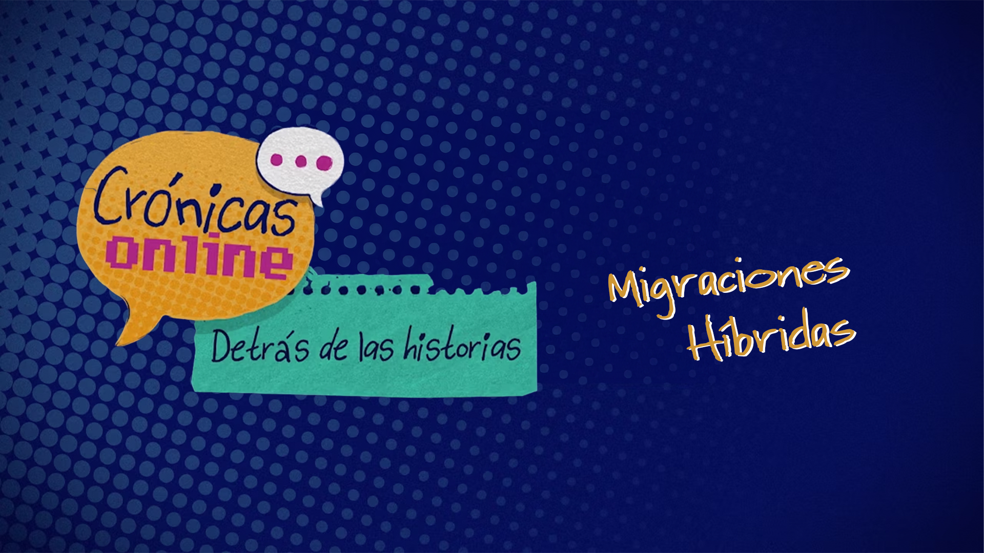 Crónicas Online: Migraciones híbridas
