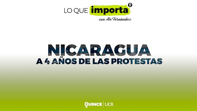 Lo que importa: Nicaragua a 4 años de...