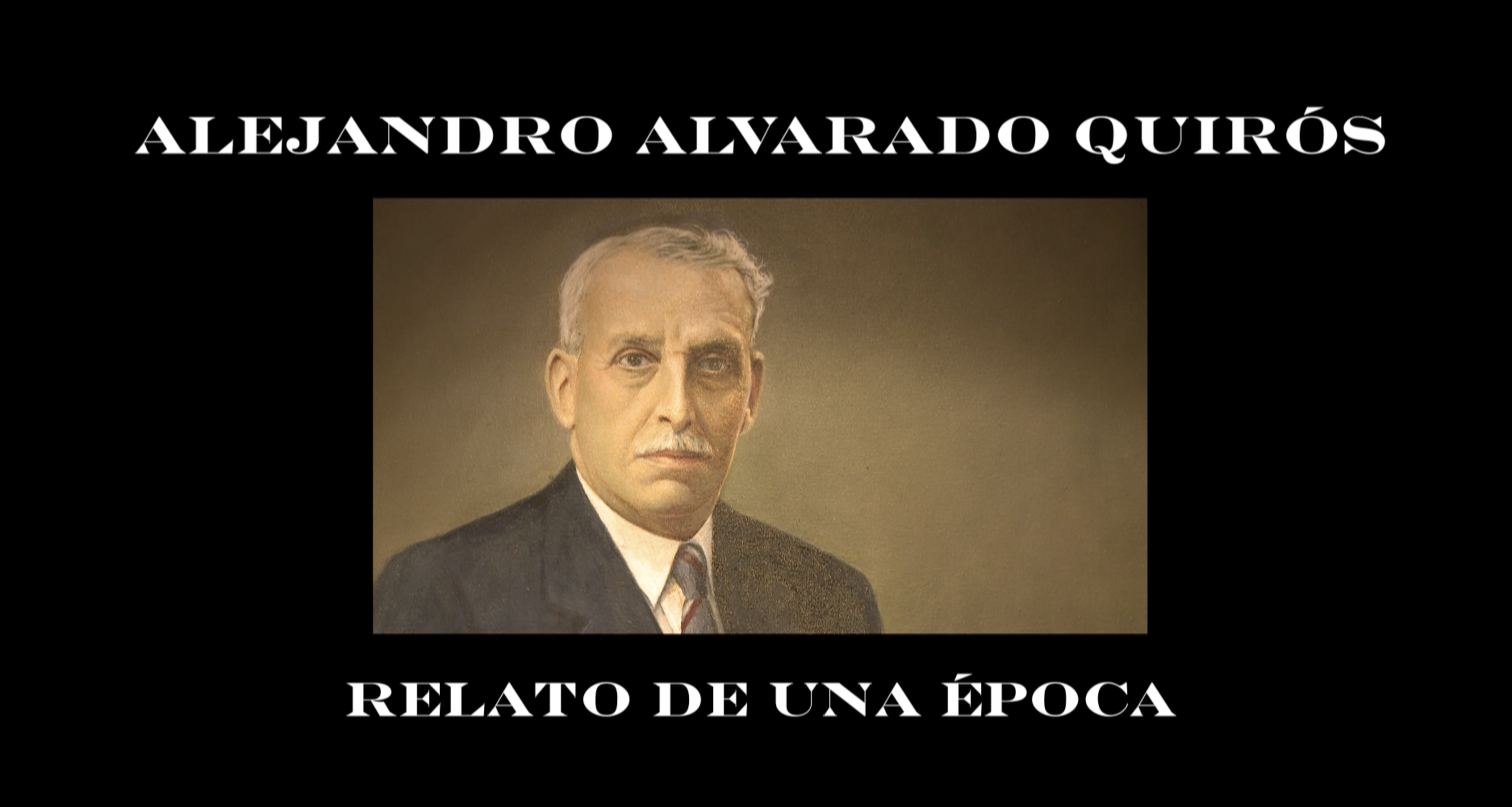 Alejandro Alvarado Quirós: Relato de una Época