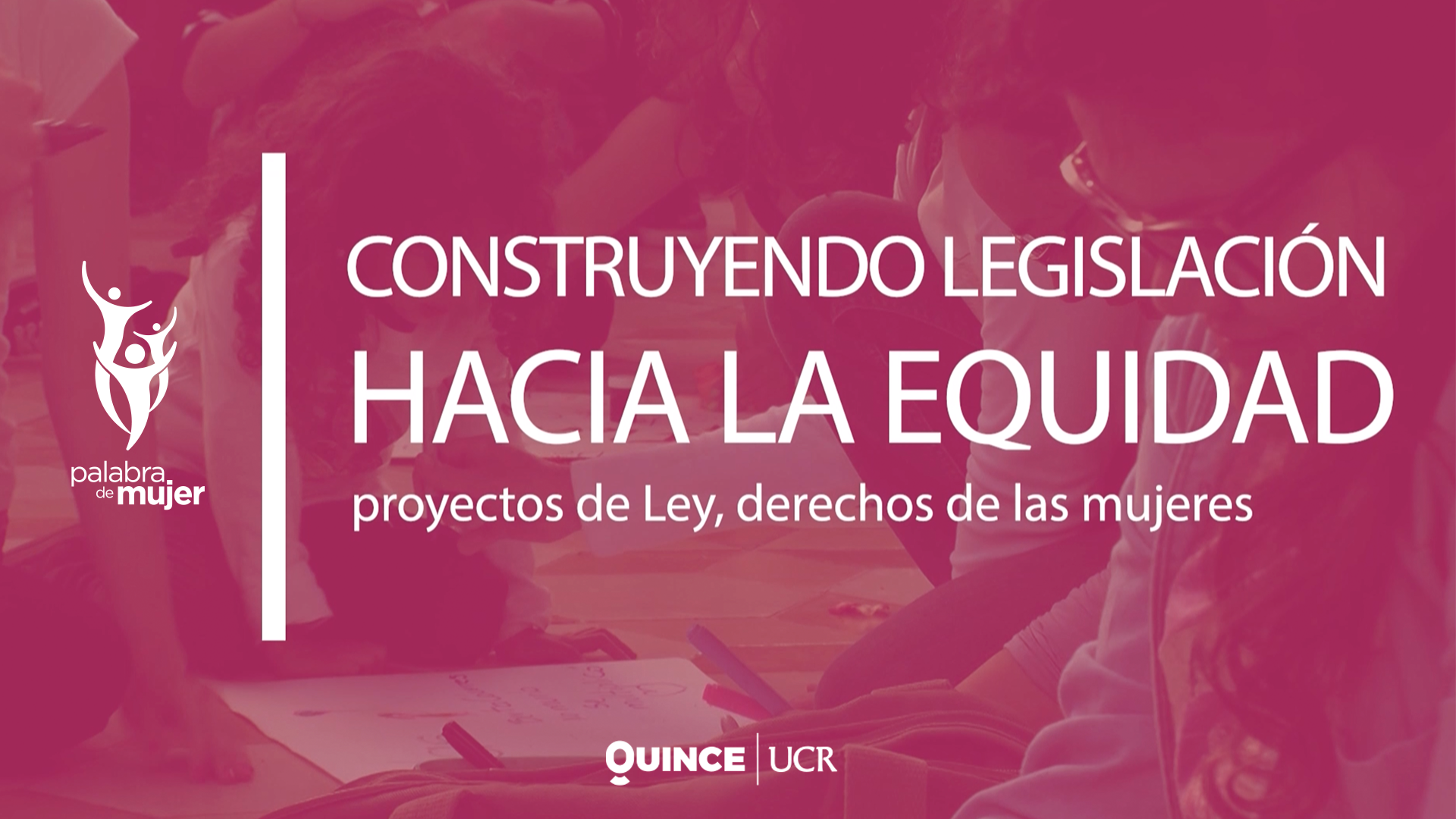 Palabra de mujer: Construyendo legislación hacia la equidad
