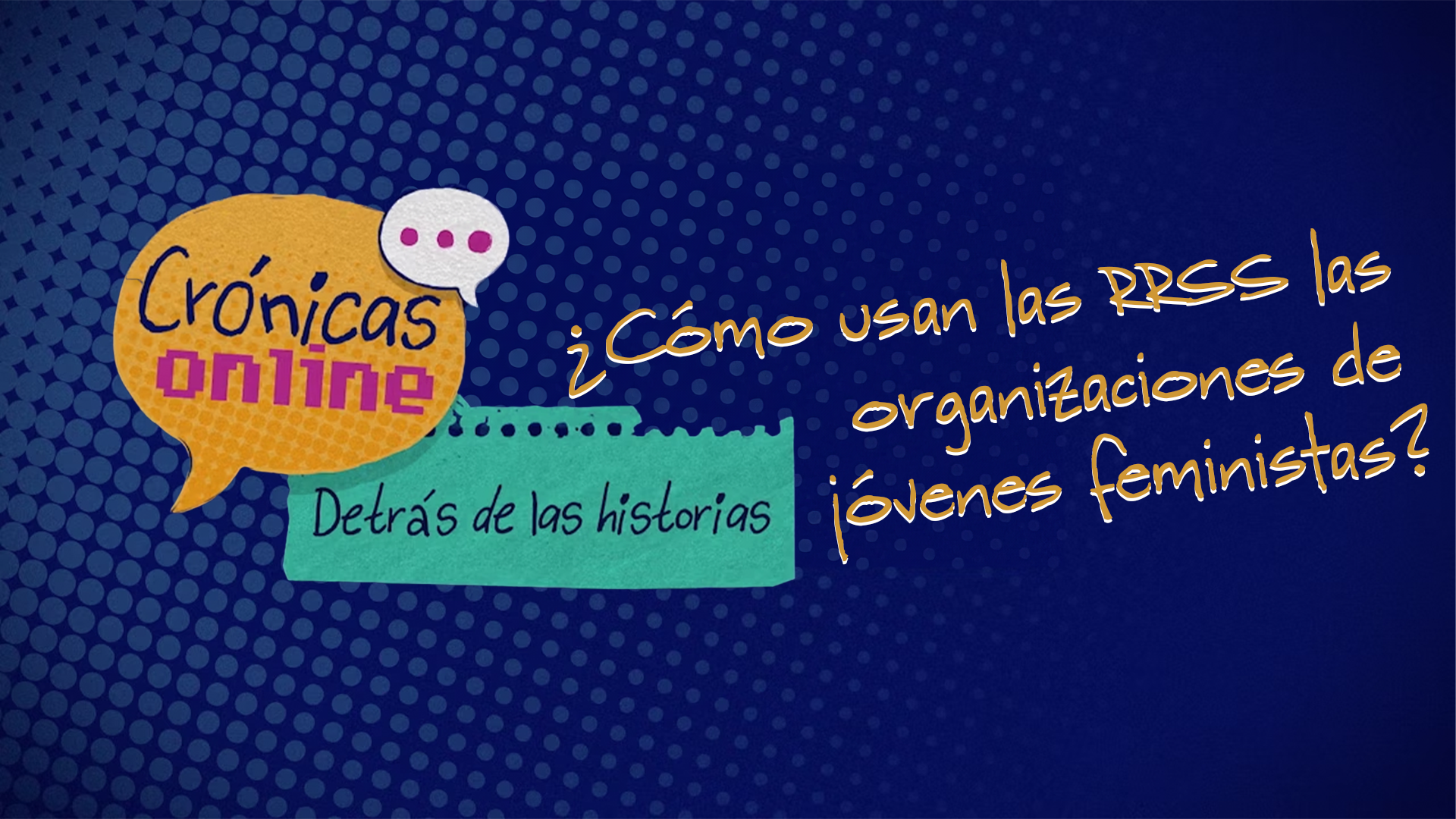 Crónicas Online: ¿Cómo usan las RRSS las organizaciones de jóvenes feministas?