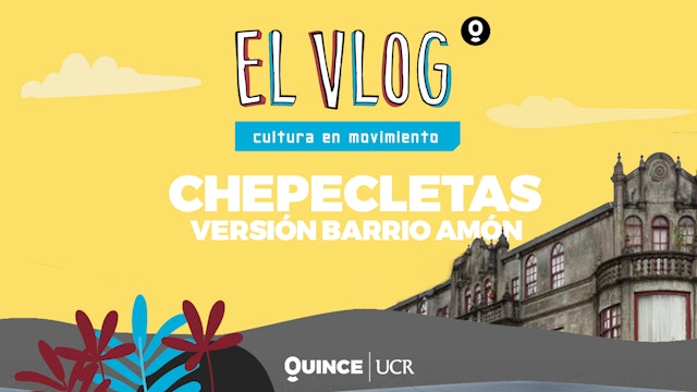 El Vlog: Chepecletas versión Barrio Amón