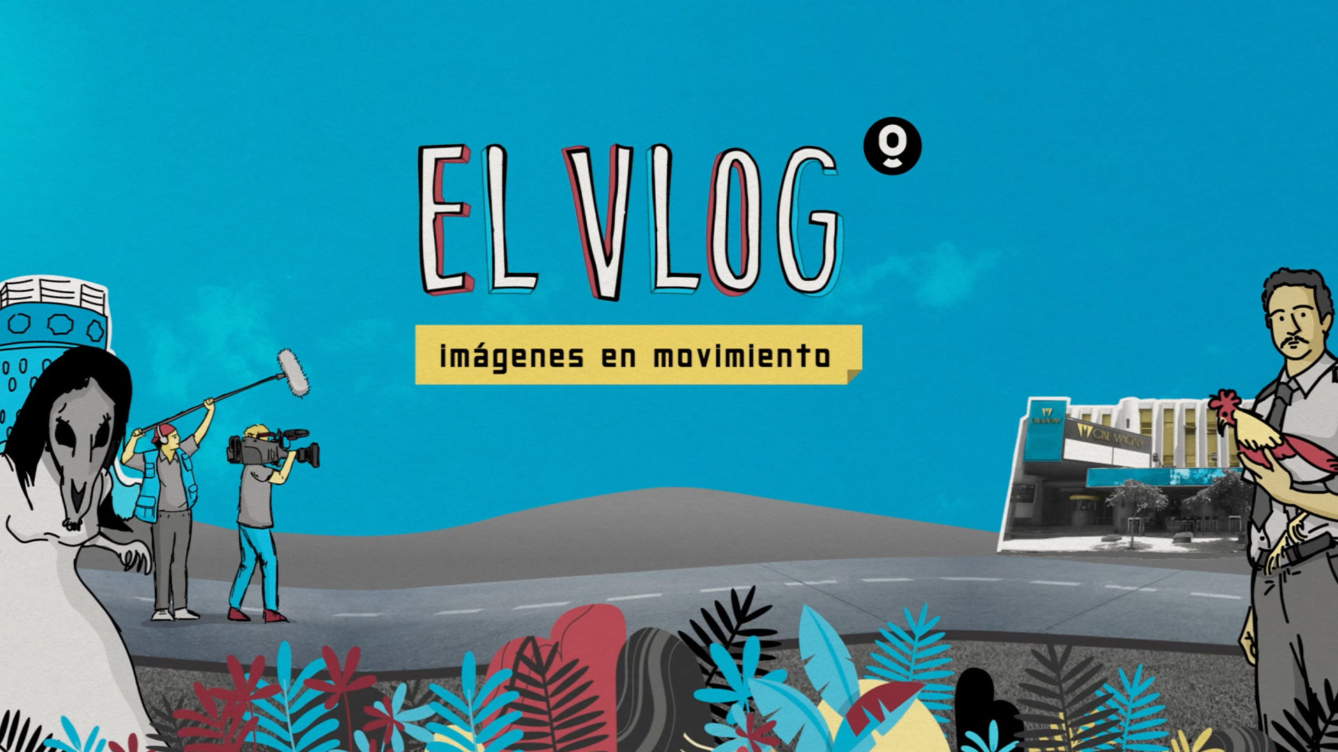 El Vlog: Imágenes en Movimiento