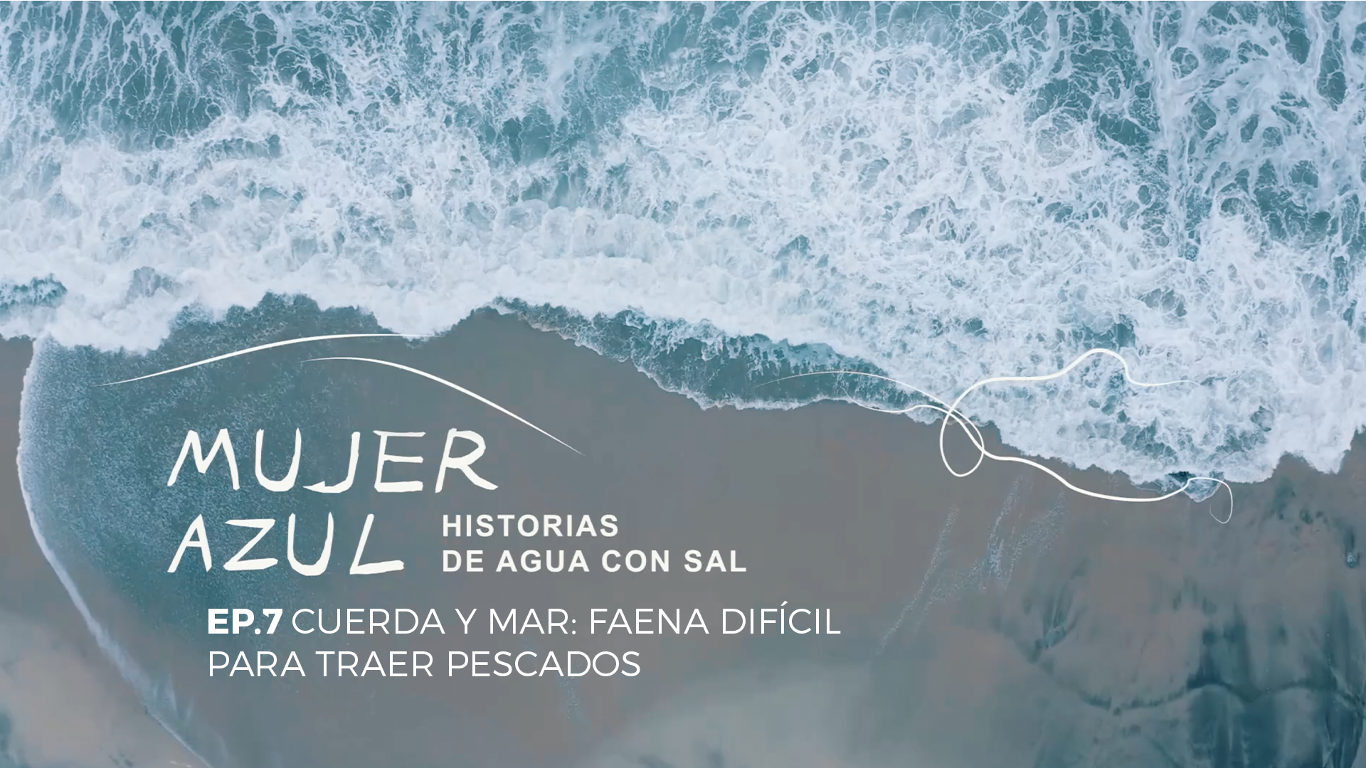 Mujer azul: Cuerda y Mar, faena difícil para traer pescados 