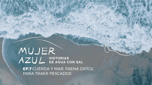 Mujer azul: Cuerda y Mar, faena difíc...