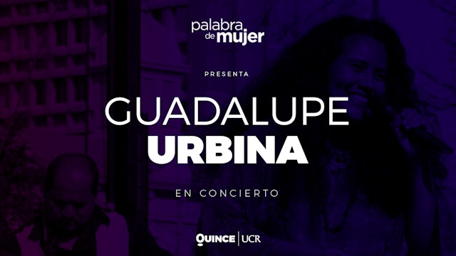 Palabra de Mujer: Concierto de Guadalupe Urbina