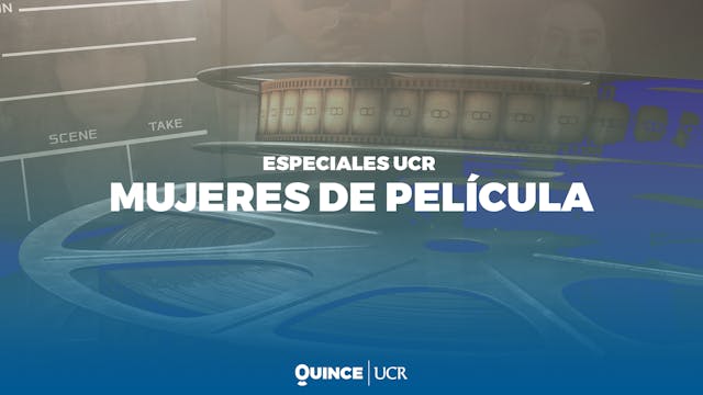 Especiales UCR: Mujeres de película