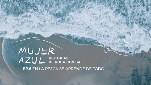 Mujer azul: En la pesca se aprende de...