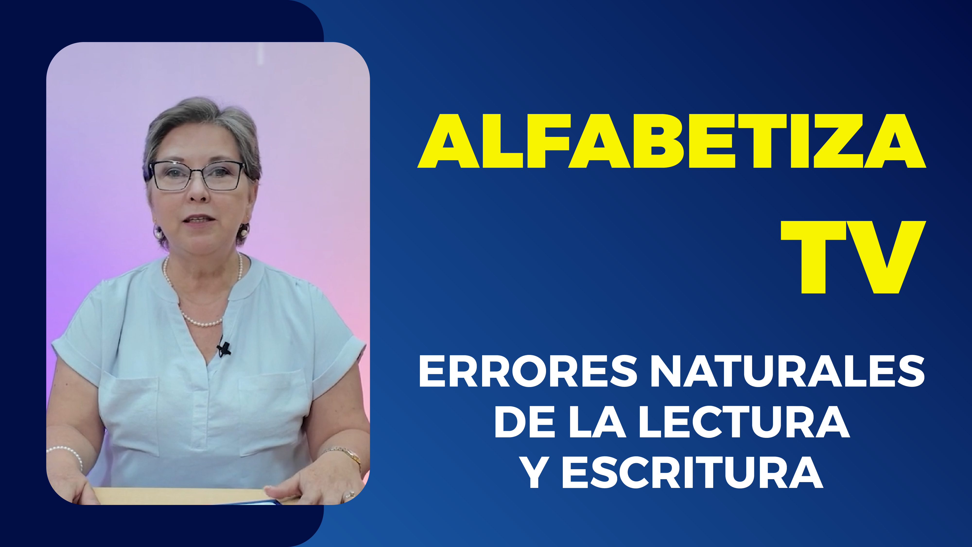 Alfabetiza TV: Errores naturales de la lectura y escritura