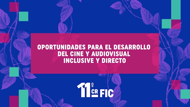 Oportunidades para el desarrollo del cine y audiovisual inclusive y directo