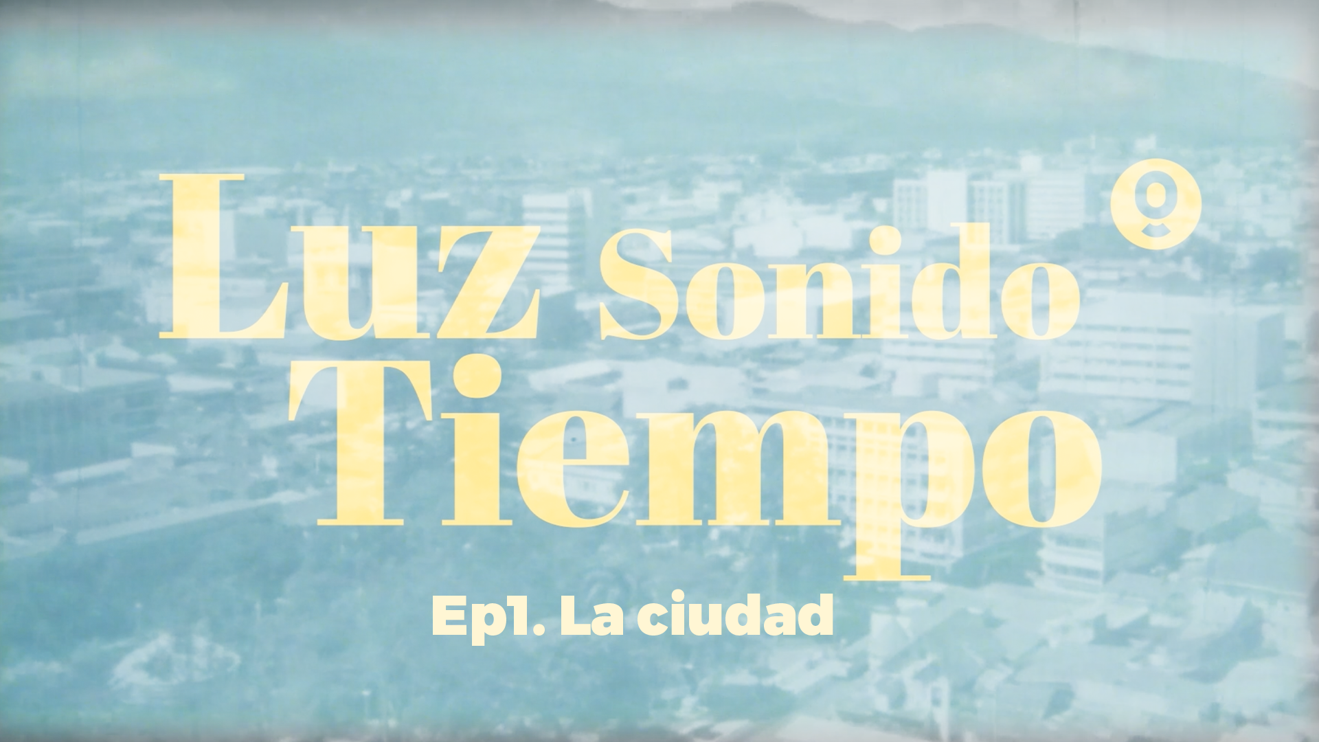 Luz Sonido Tiempo: La ciudad