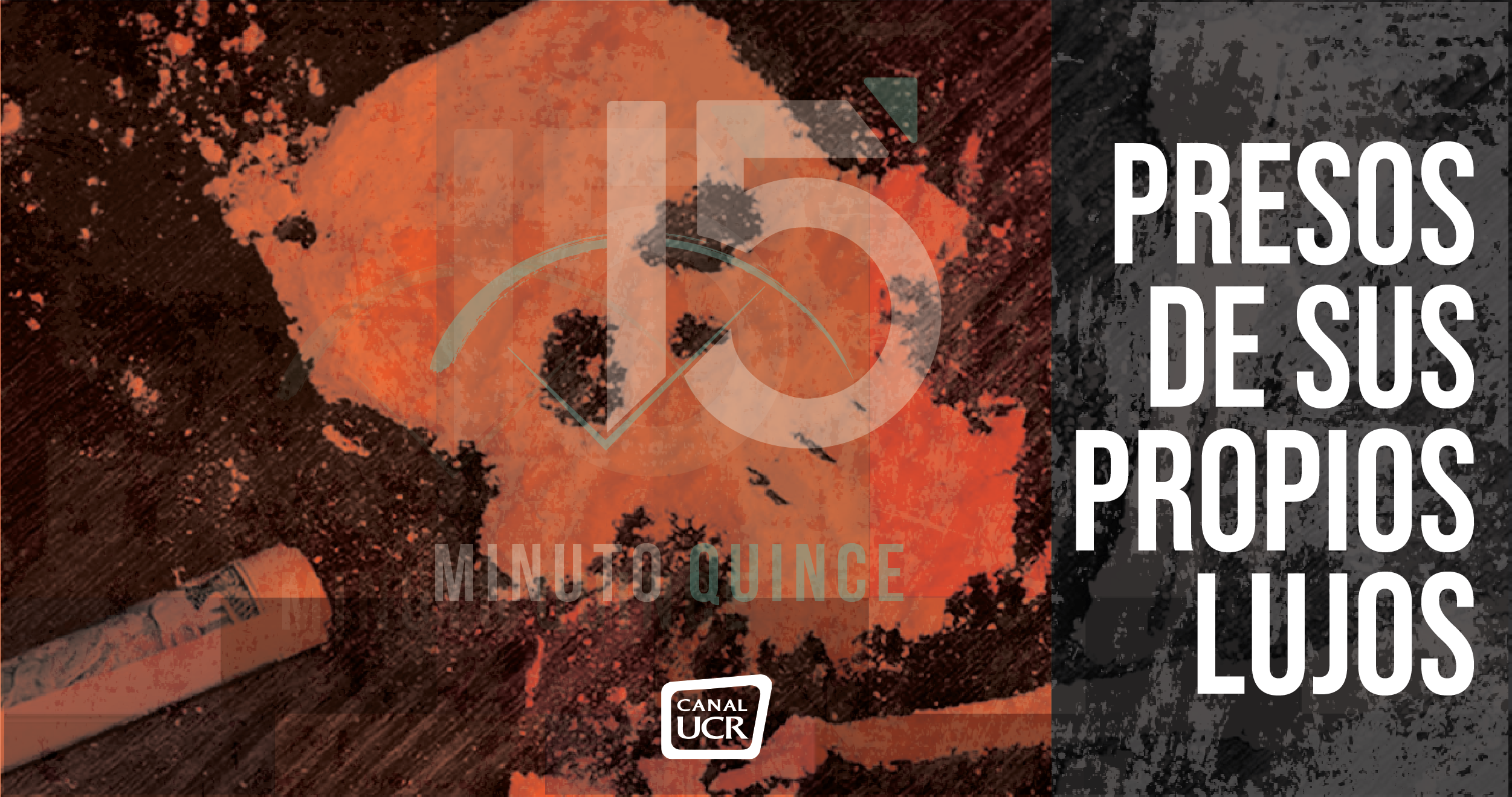 Minuto15: Presos de sus propios lujos