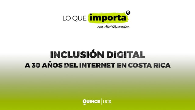 Lo que importa: Inclusión digital, a 30 años del internet en Costa Rica