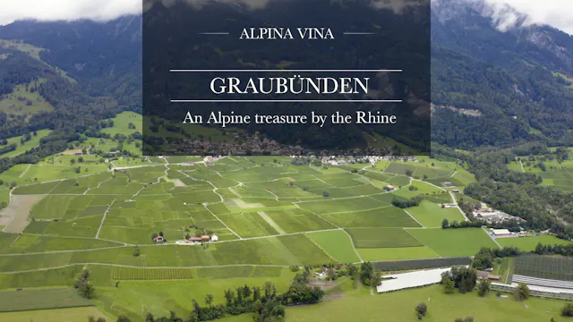 Alpina Vina - Graubünden, an alpine treasure