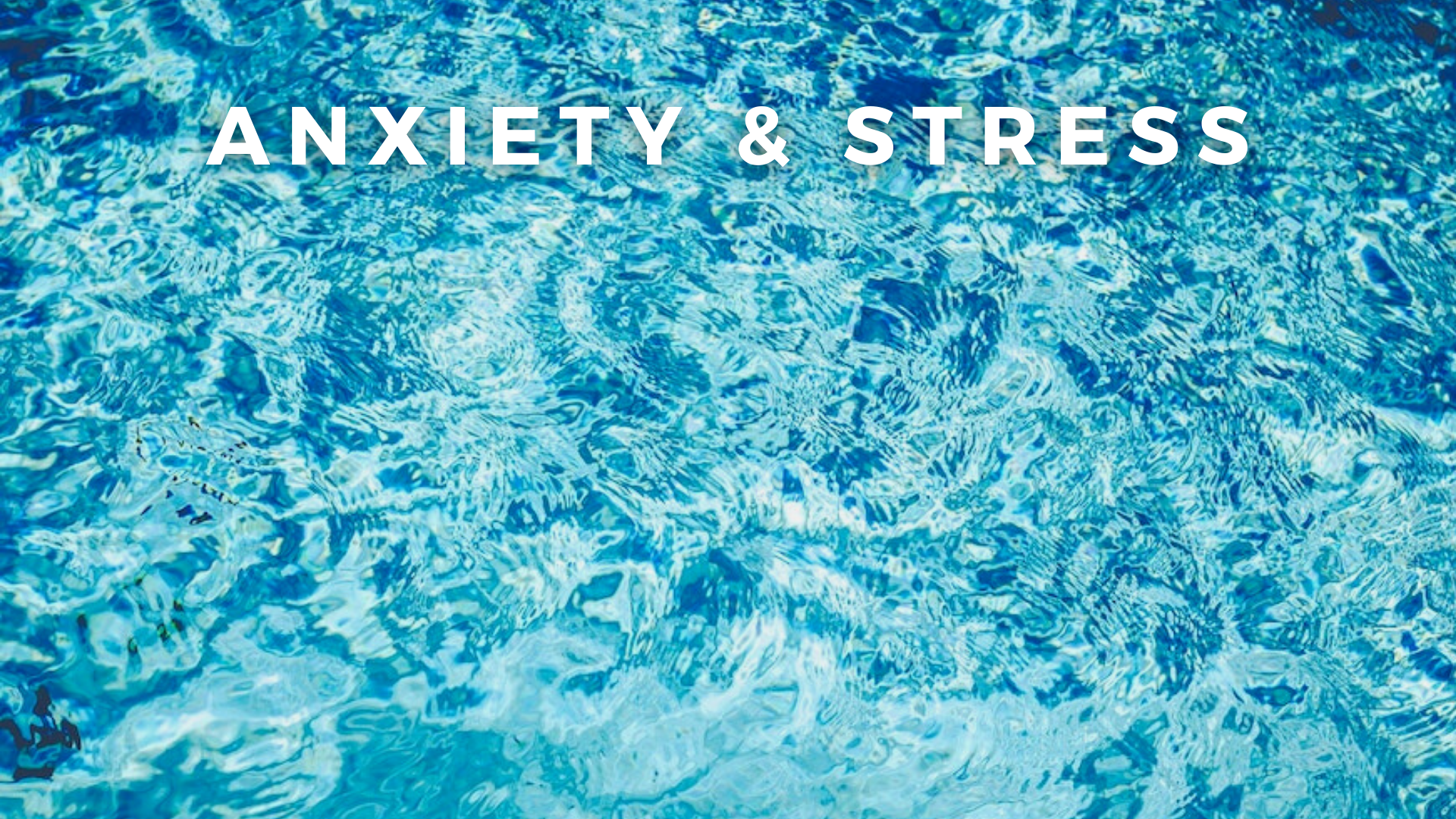 ANXIETY & STRESS