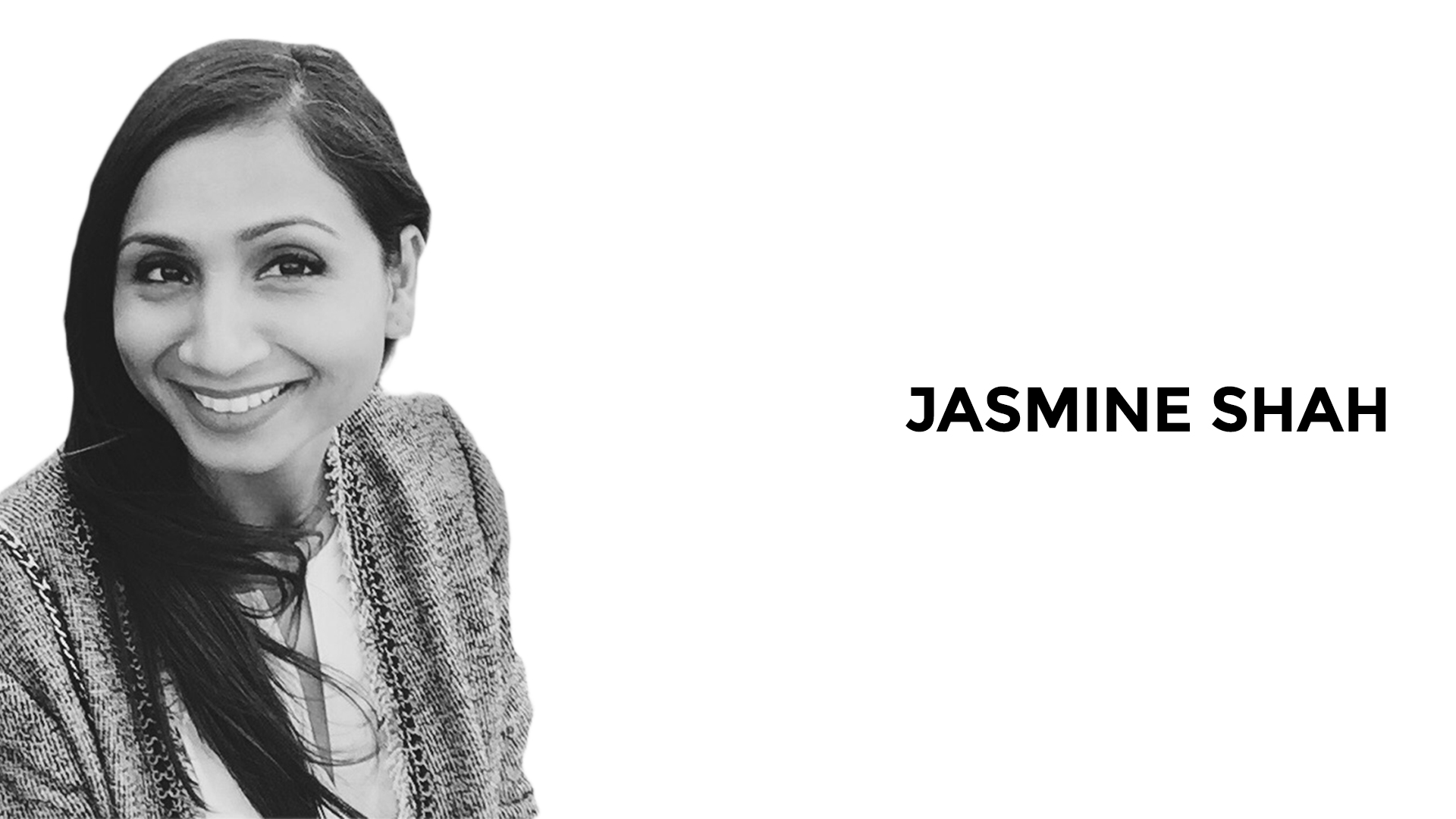 JASMINE SHAH