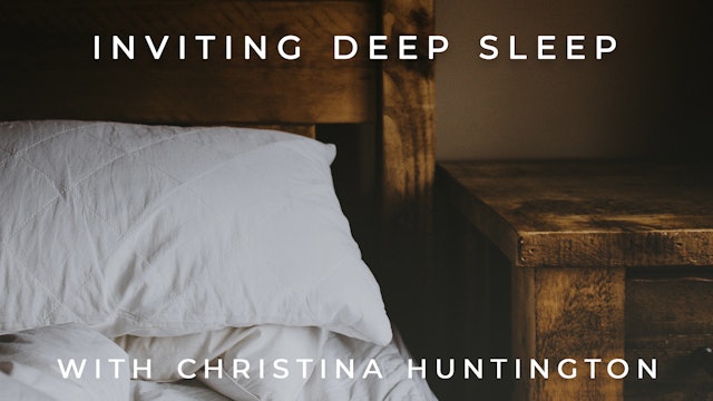 Inviting Deep Sleep: Christina Huntington
