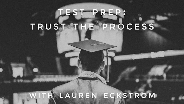 Test Prep: Trust The Process: Lauren Eckstrom