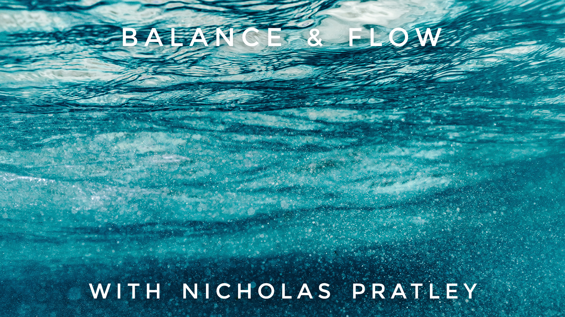 Balance and Flow: Nicholas Pratley
