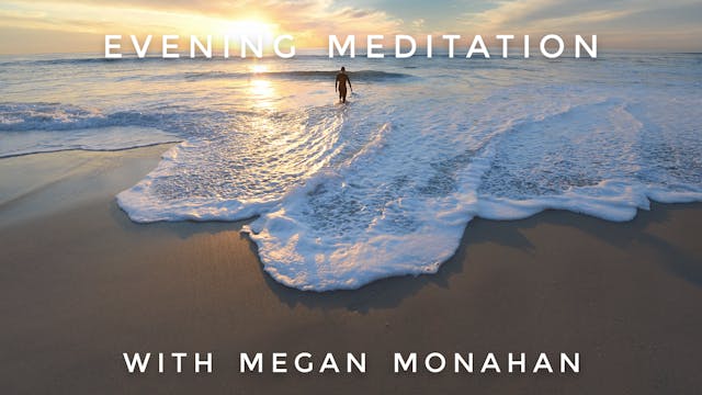 Evening Meditation: Megan Monahan
