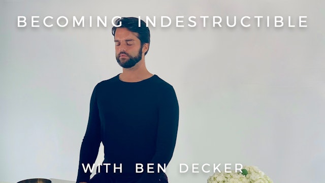 Becoming Indestructible: Ben Decker
