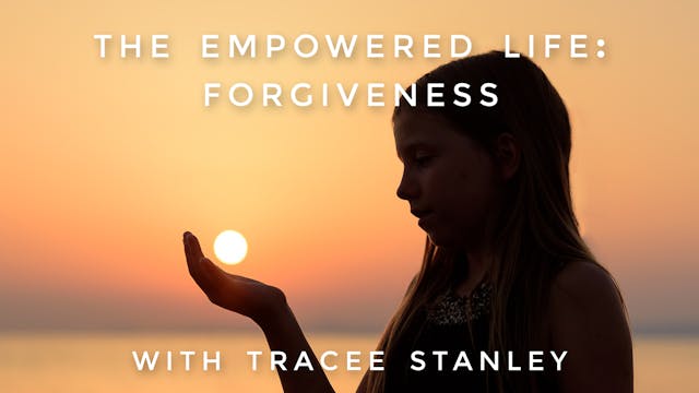 The Empowered Life: Forgiveness: Trac...