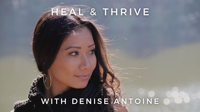 Heal & Thrive: Denise Antoine
