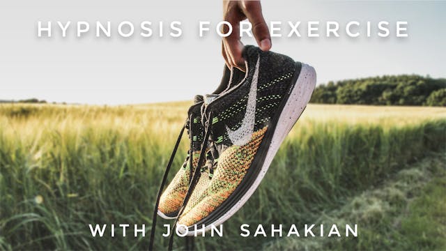 Hypnosis For Excercise: John Sahakian