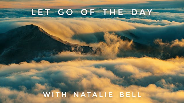 Let Go Of The Day: Natalie Bell