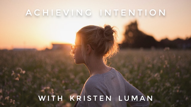 Achieving Intention: Kristen Luman