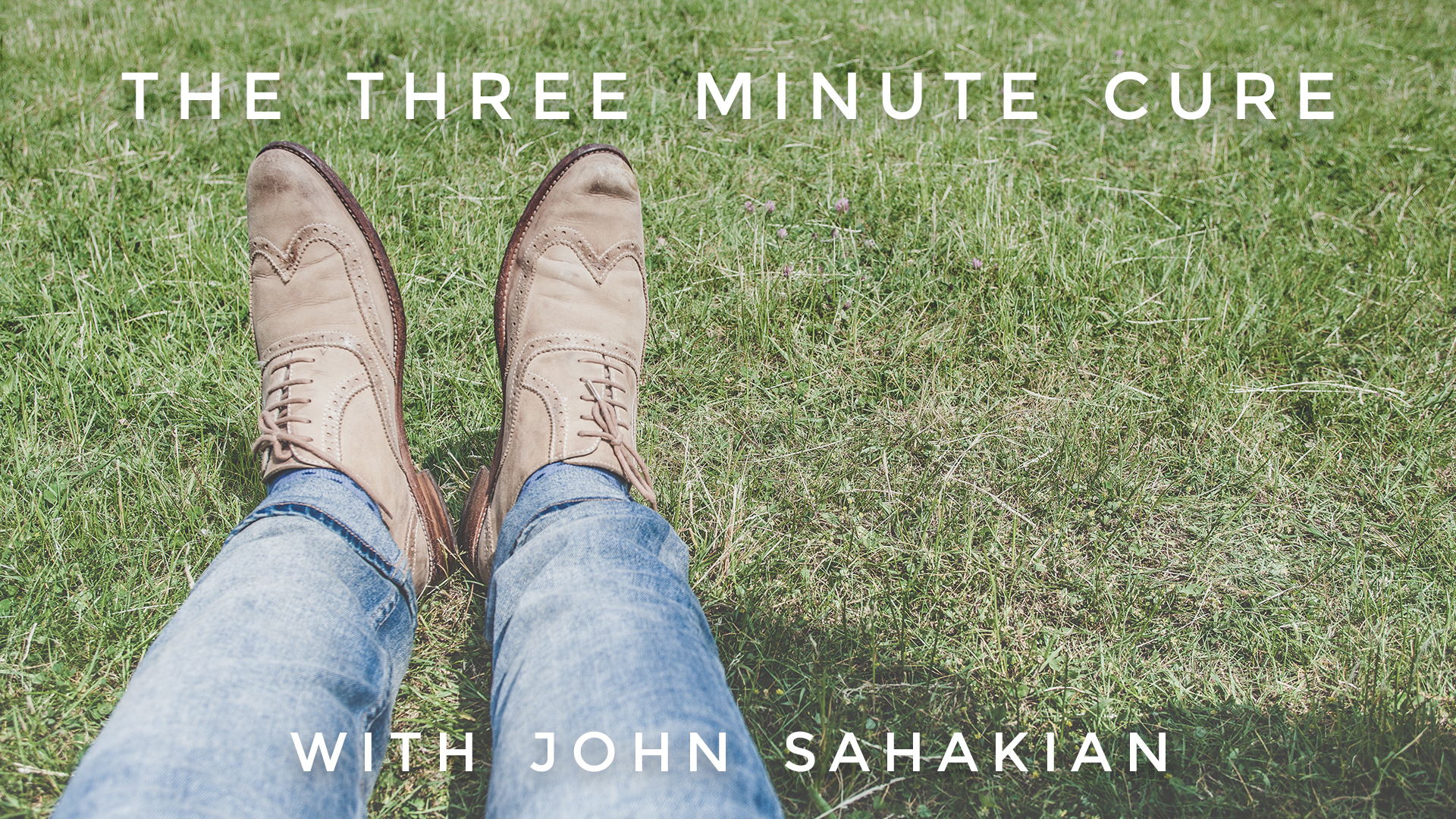 3 Minute Cure: John Sahakian