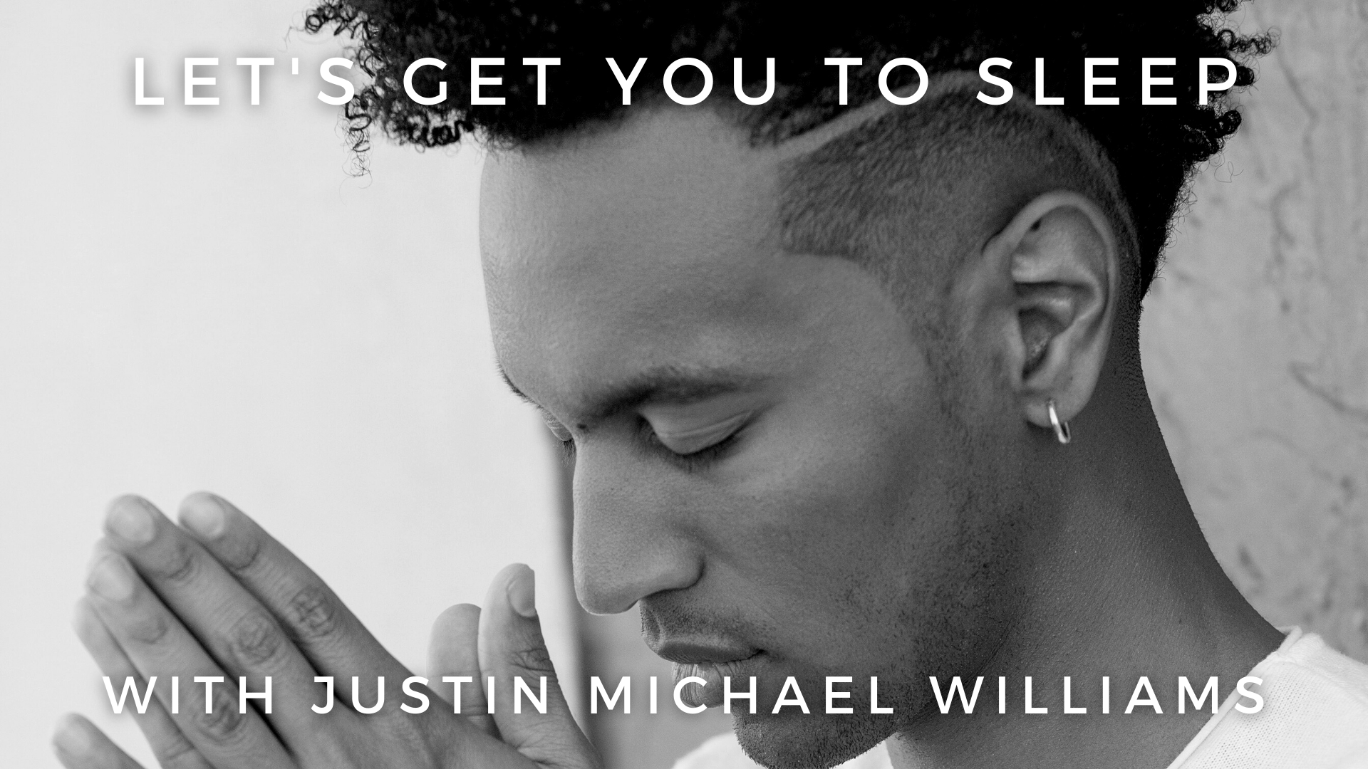 Let's Get You to Sleep: Justin Michael Williams