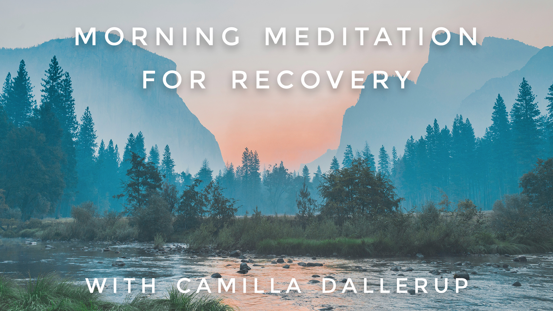 Morning Meditation For Recovery: Camilla Sacre-Dallerup