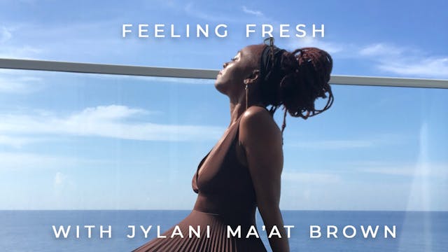 Feeling Fresh: Jylani Ma'at Brown