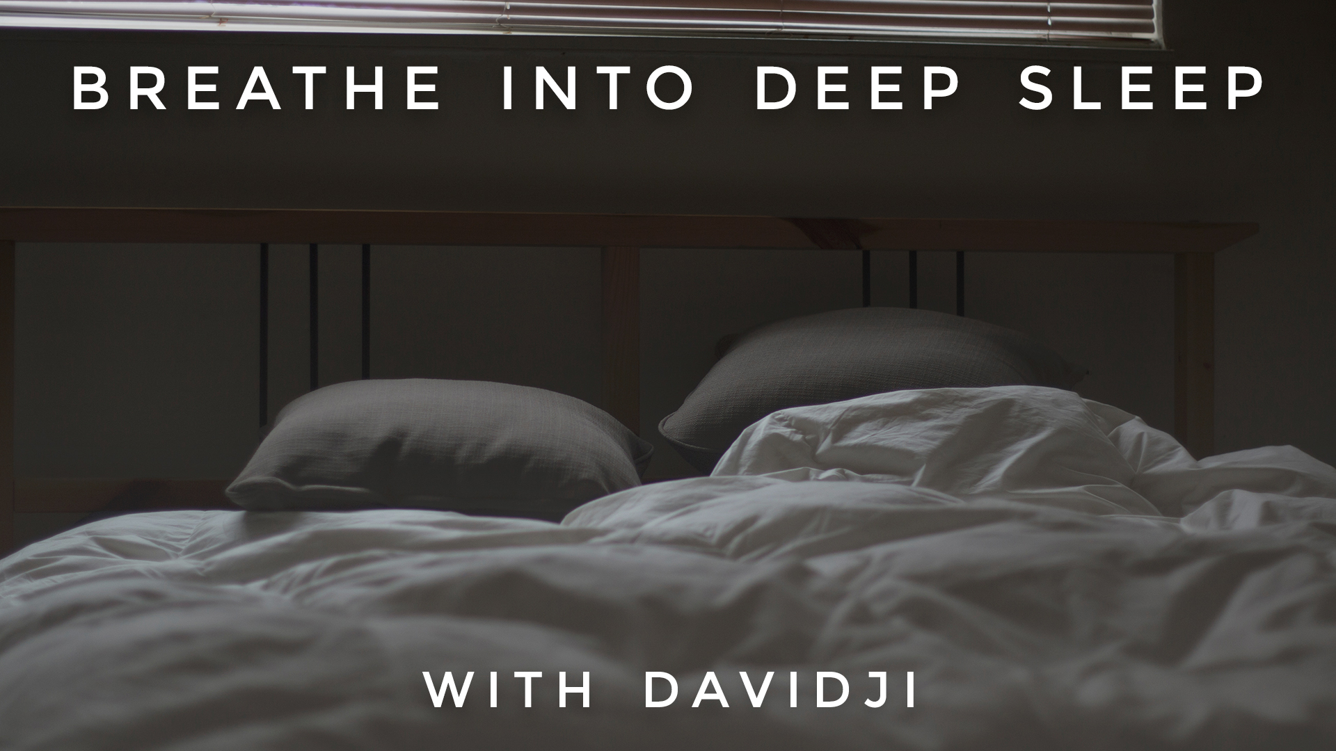 Breathe Into Deep Sleep: davidji