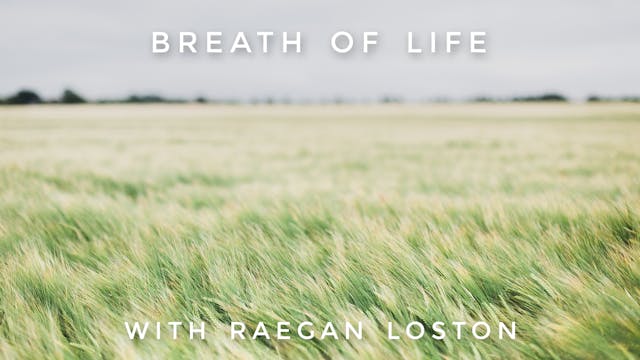 Breath of Life: Raegan Loston