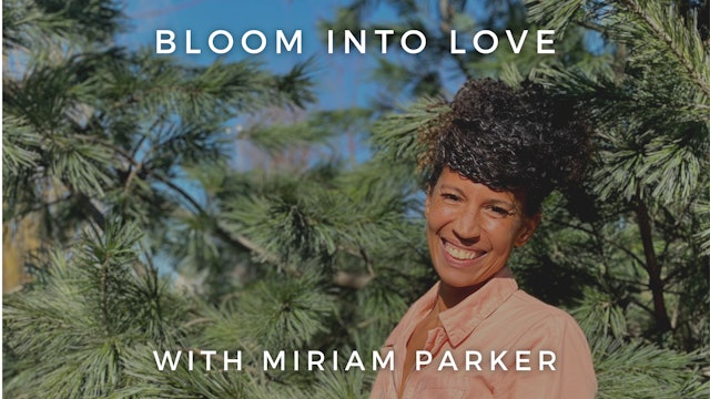 Bloom Into Love: Miriam Parker