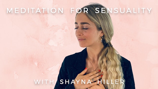 Meditation for Sensuality: Shayna Hiller