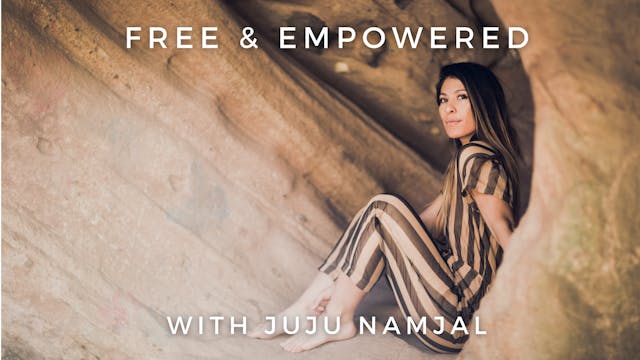 Free & Empowered: Juju Namjal