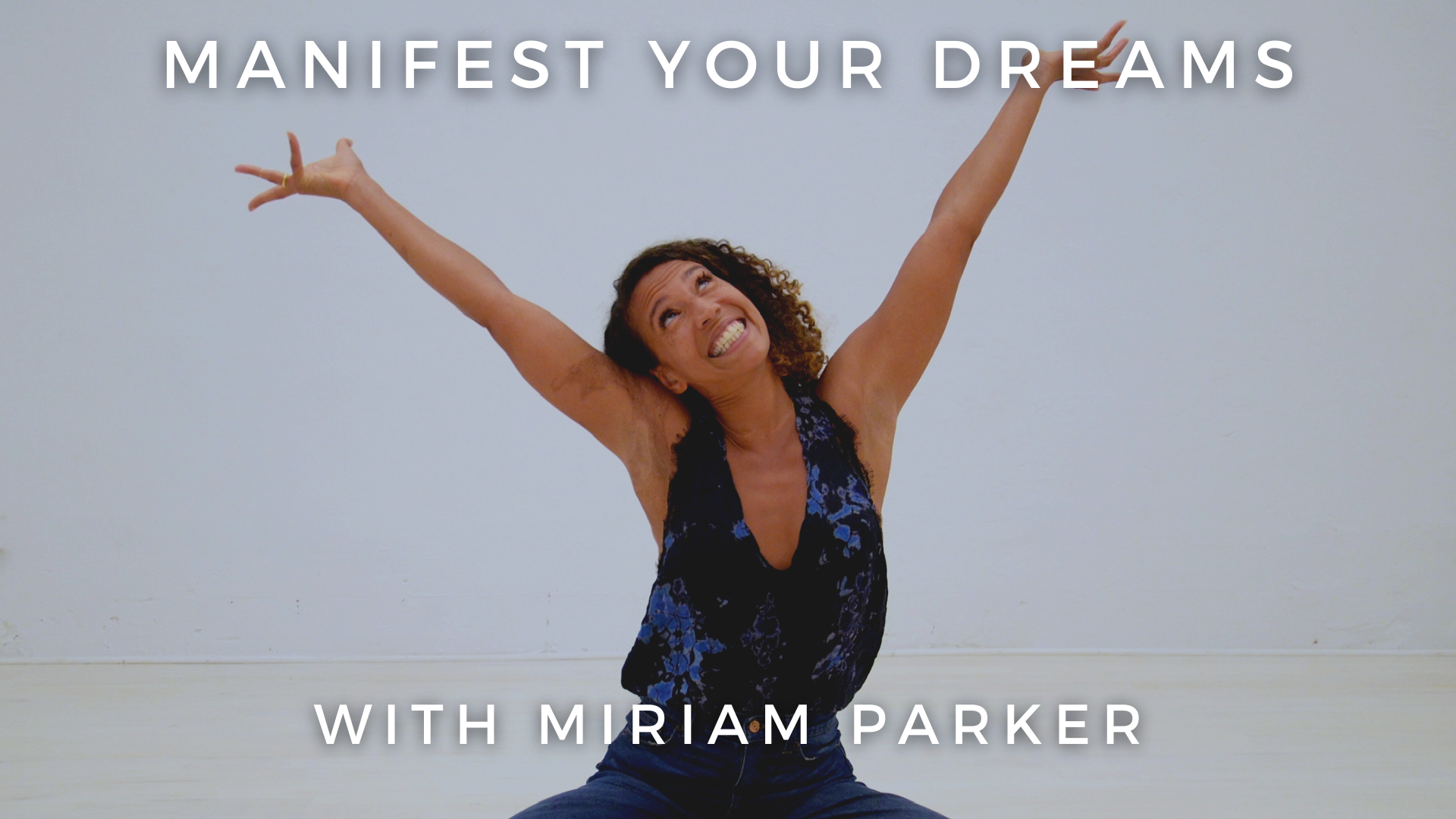 Manifest Your Dreams: Miriam Parker