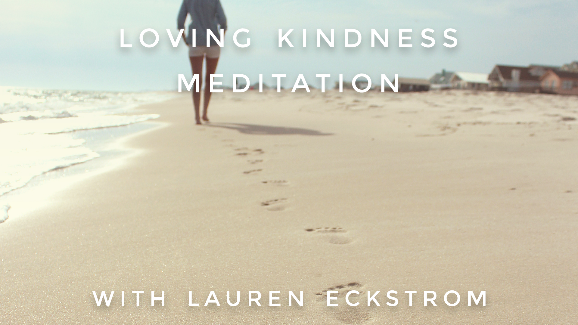 Loving Kindness Meditation: Lauren Eckstrom