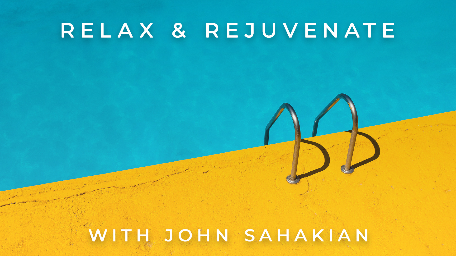 Relax and Rejuvenate: John Sahakian