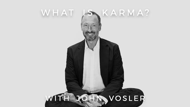 What Is Karma?: John Vosler