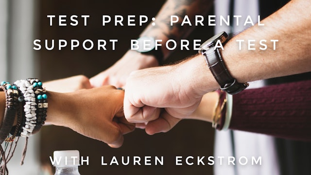 Test Prep: Parental Support Before a Test: Lauren Eckstrom