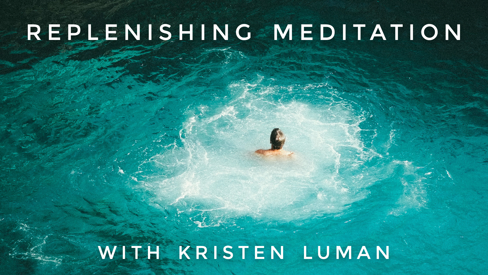 Replenishing Meditation: Kristen Luman