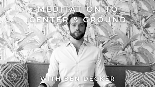 Meditation To Center & Ground: Ben De...