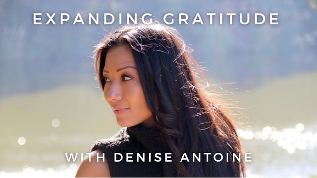 Expanding Gratitude: Denise Antoine