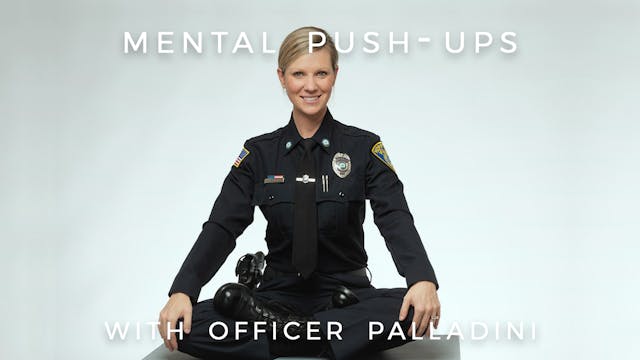 Mental Push-Ups: Officer Palladini