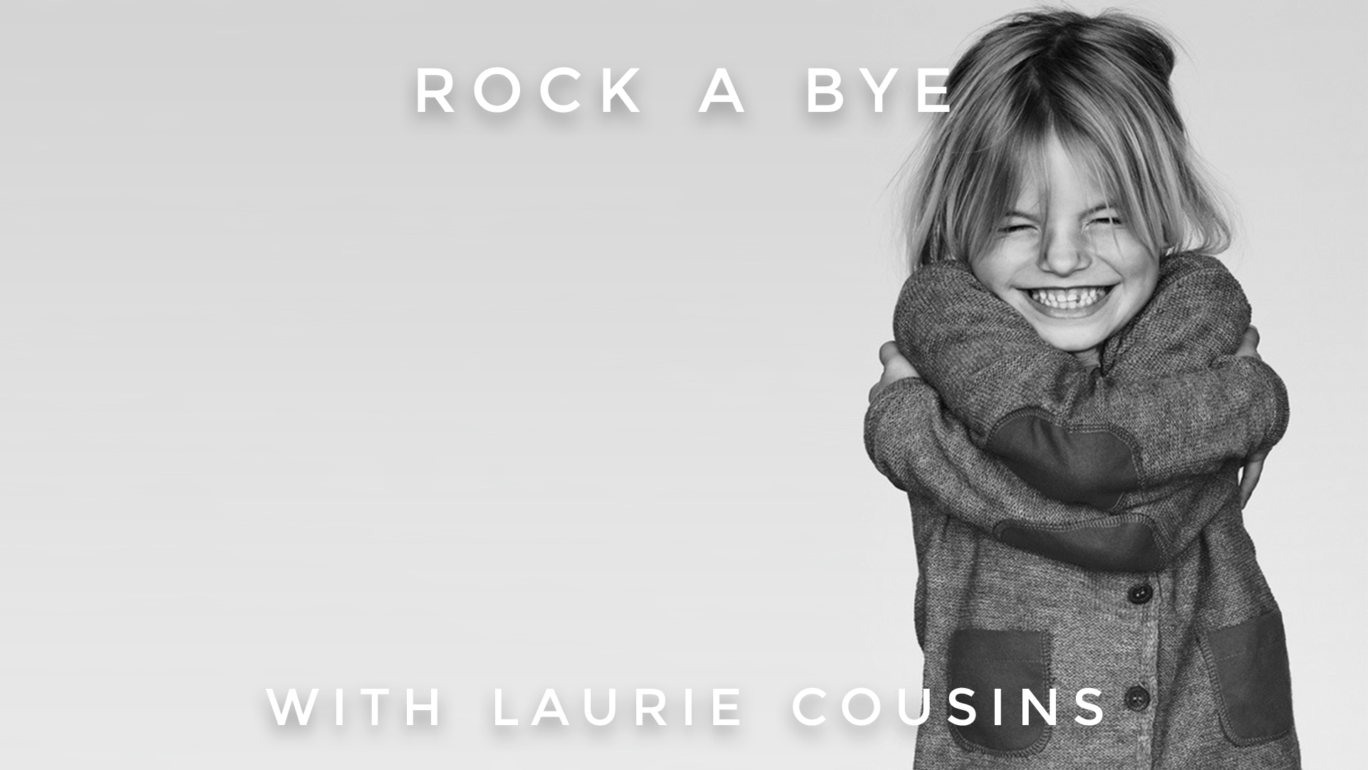 Rock A Bye: Laurie Cousins