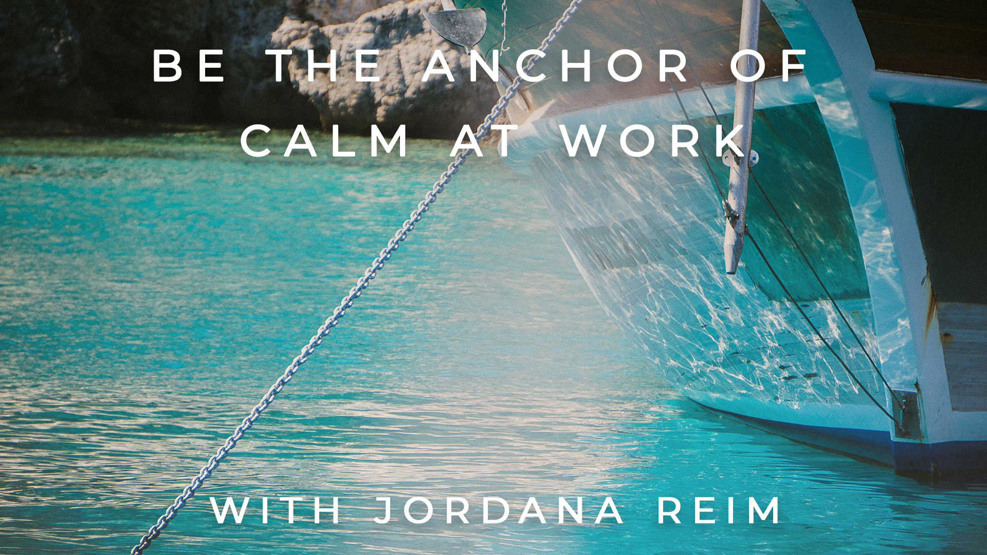 Be the Anchor of Calm at Work: Jordana Reim